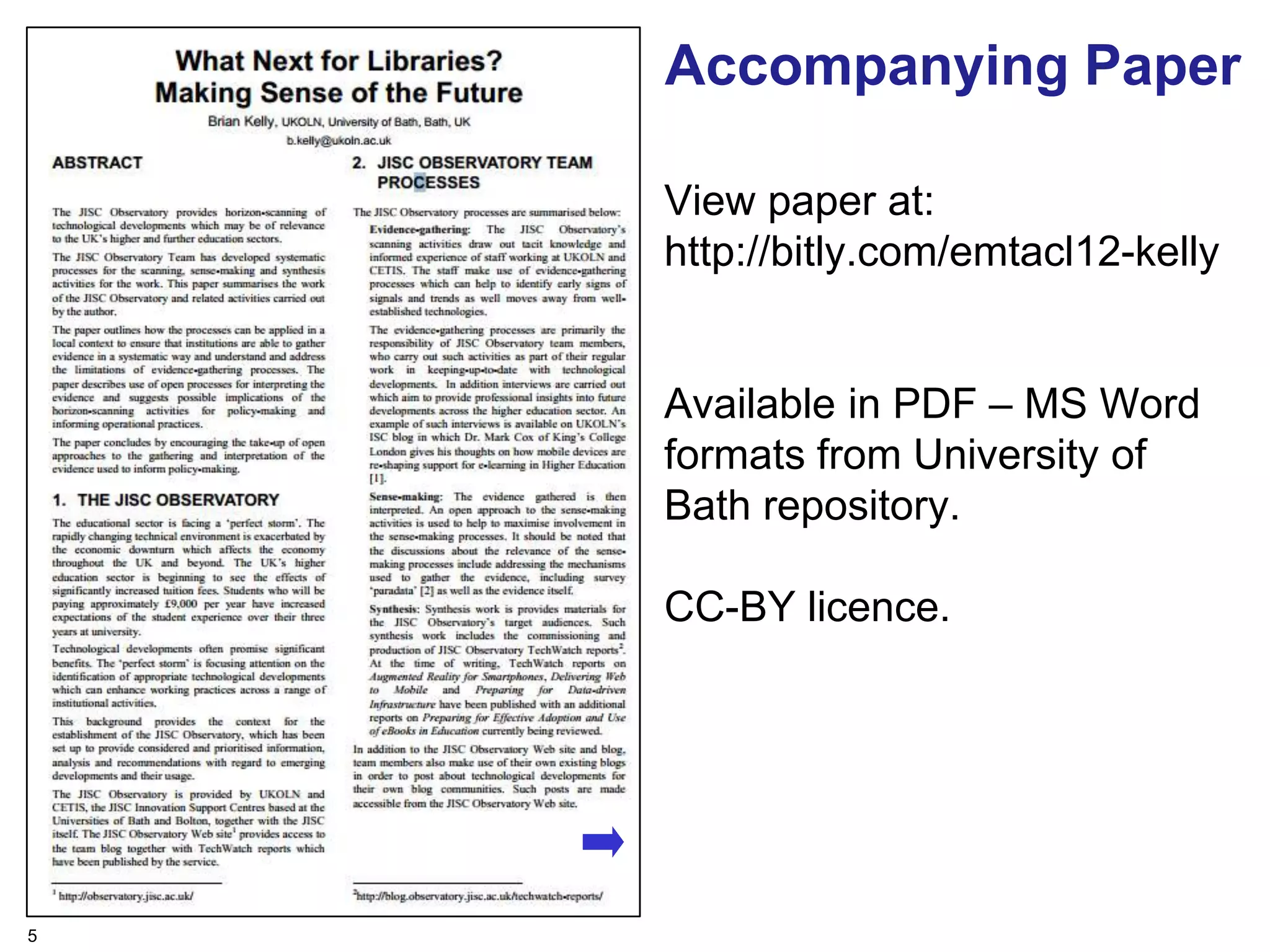 Accompanying Paper

    View paper at:
    http://bitly.com/emtacl12-kelly


    Available in PDF – MS Word
    formats from University of
    Bath repository.

    CC-BY licence.




5
 