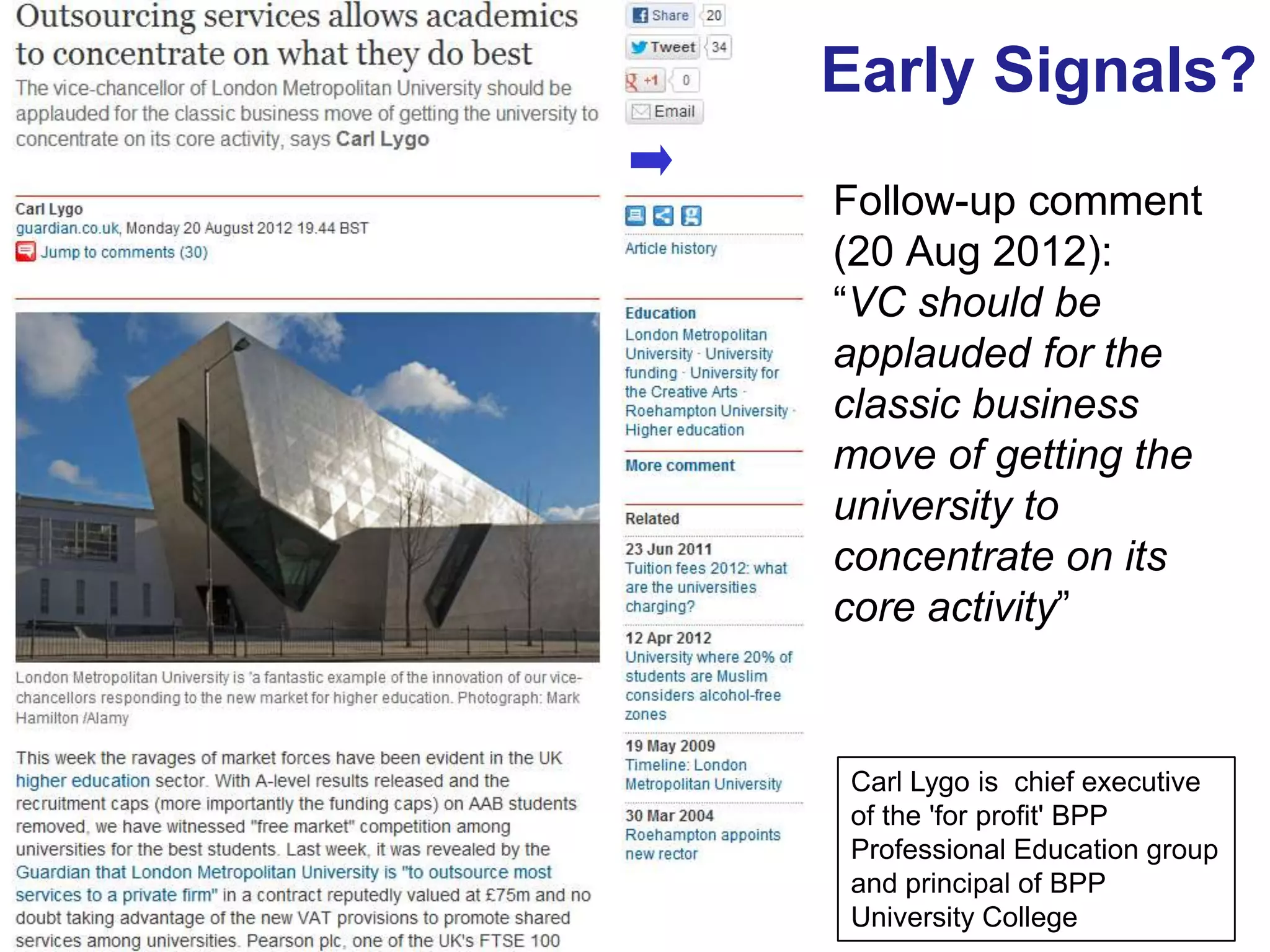 Early Signals?
     Follow-up comment
     (20 Aug 2012):
     “VC should be
     applauded for the
     classic business
     move of getting the
     university to
     concentrate on its
     core activity”



     Carl Lygo is chief executive
     of the 'for profit' BPP
     Professional Education group
     and principal of BPP
     University College
53
 