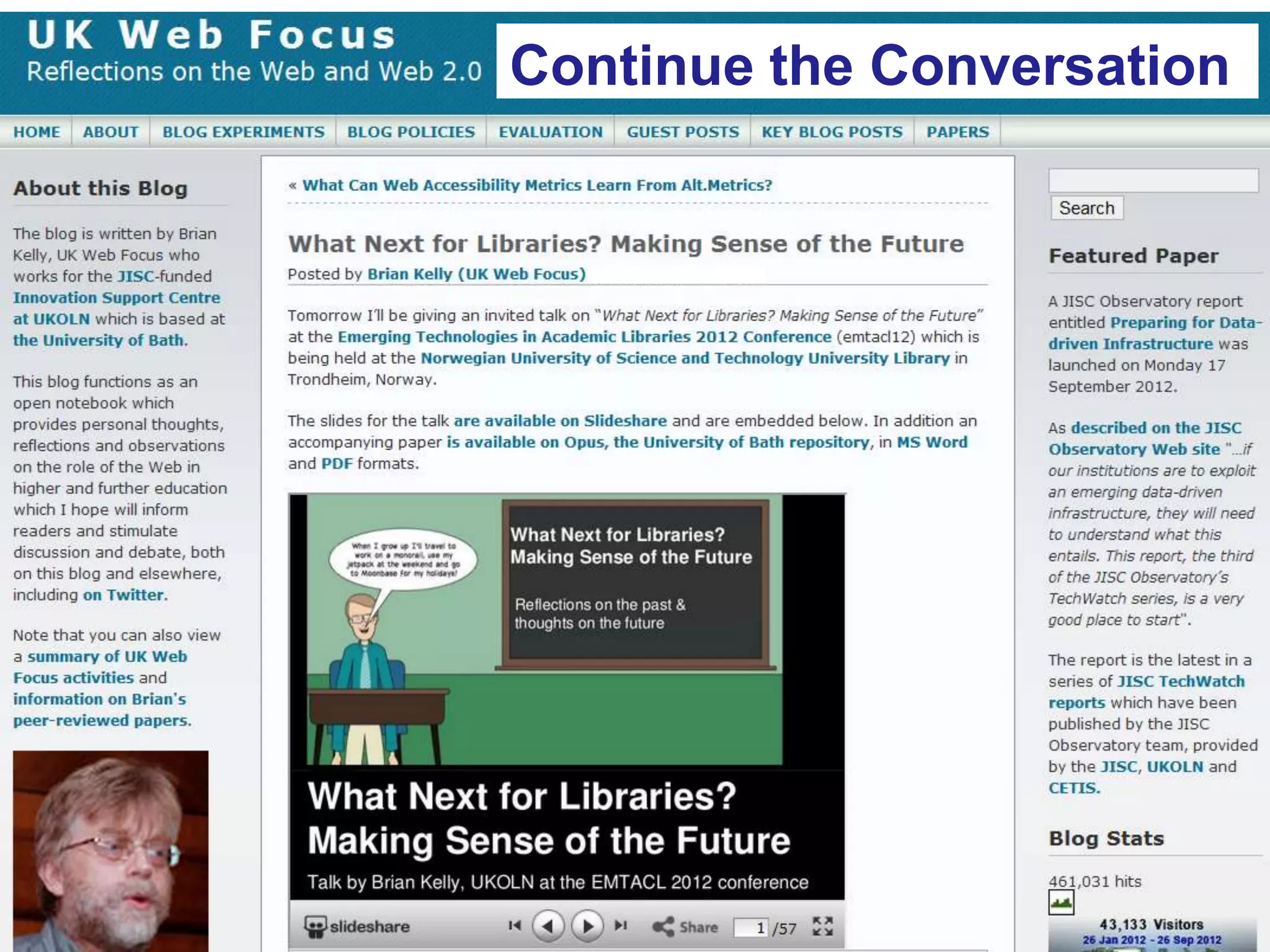 Continue the Conversation

     See http://ukwebfocus.wordpress.com/




60
 