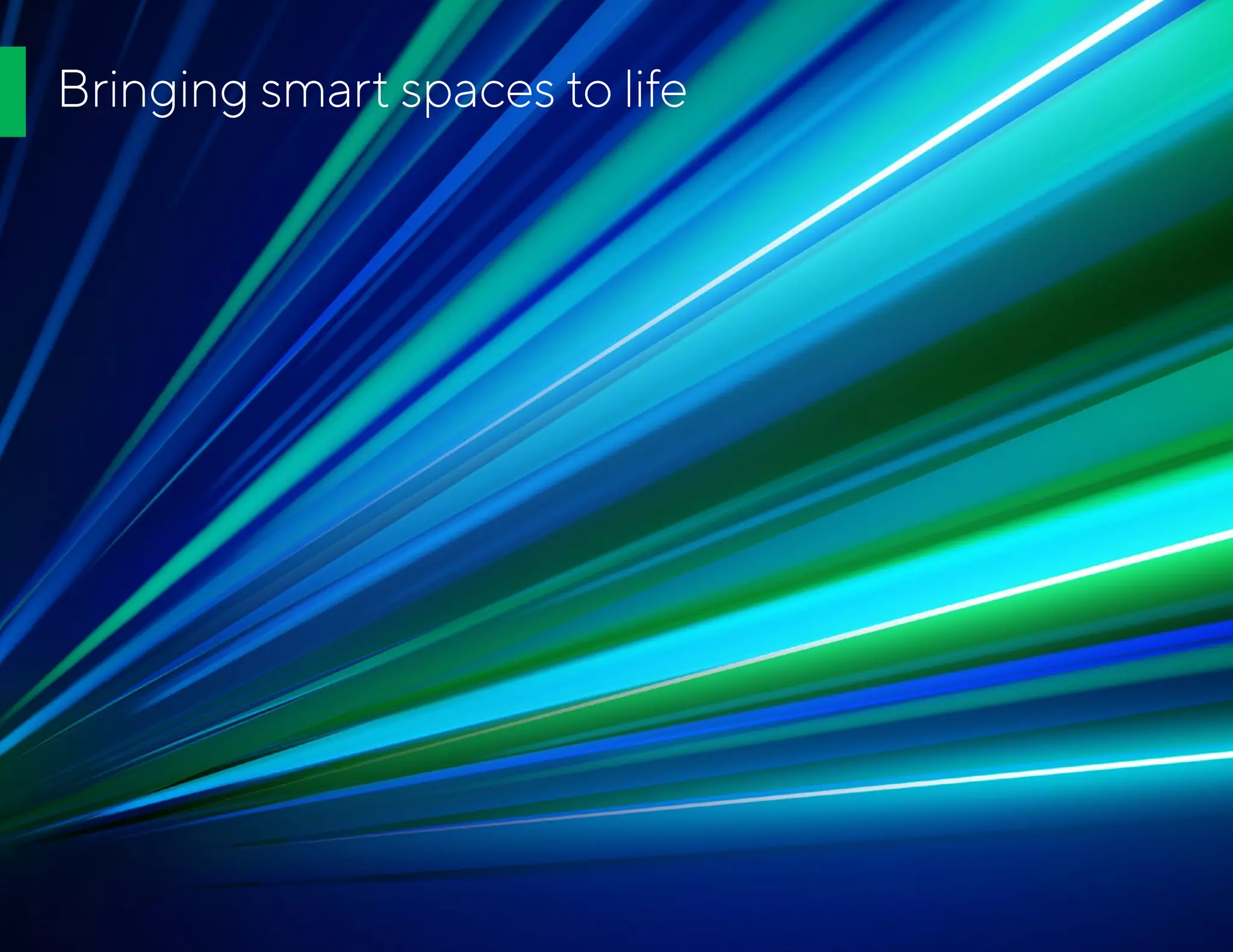 Bringing smart spaces to life
 