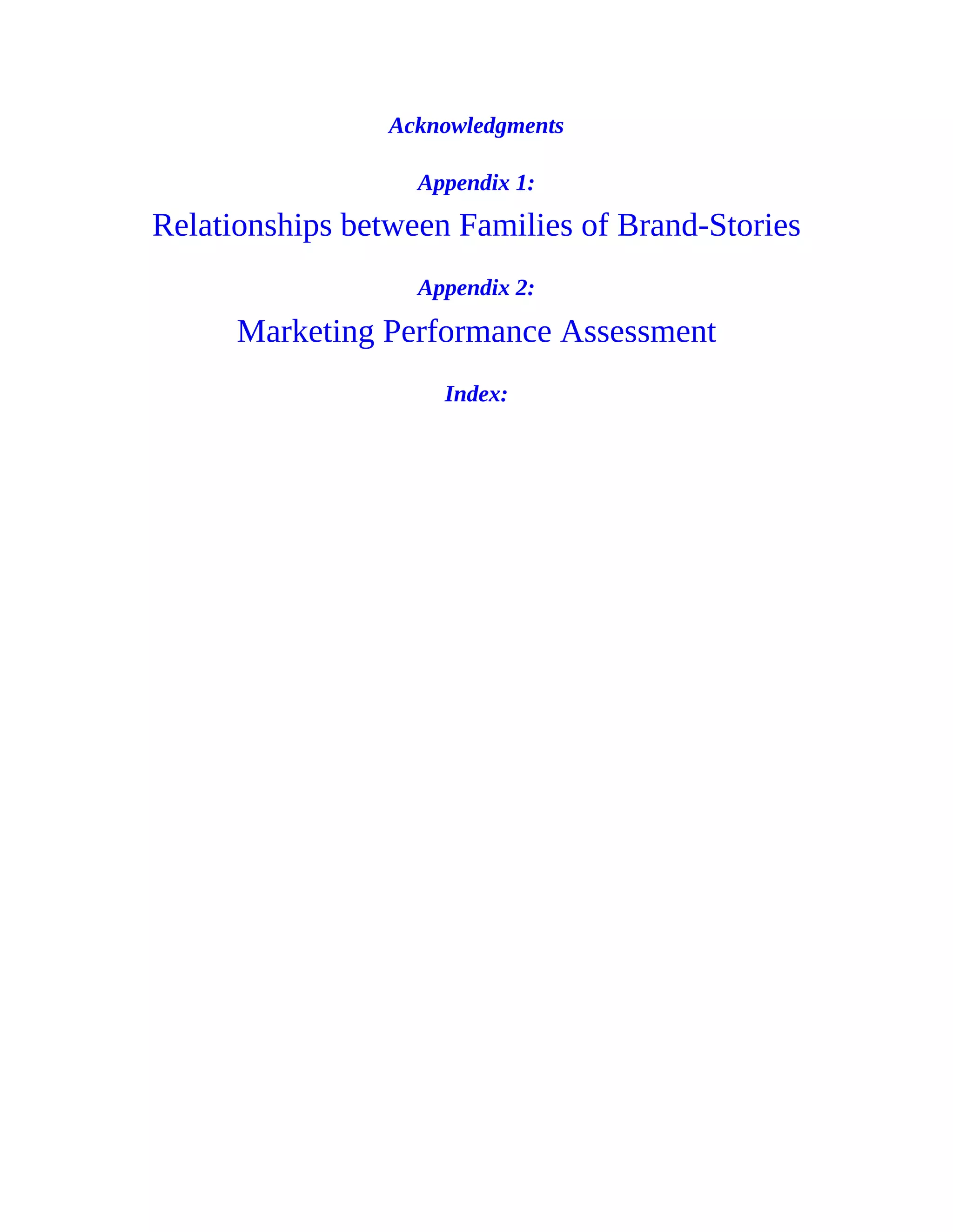 Acknowledgments
Appendix 1:
Relationships between Families of Brand-Stories
Appendix 2:
Marketing Performance Assessment
Index:
 
