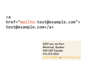 <a'
href="mailto:test@example.com">
test@example.com</a>
 