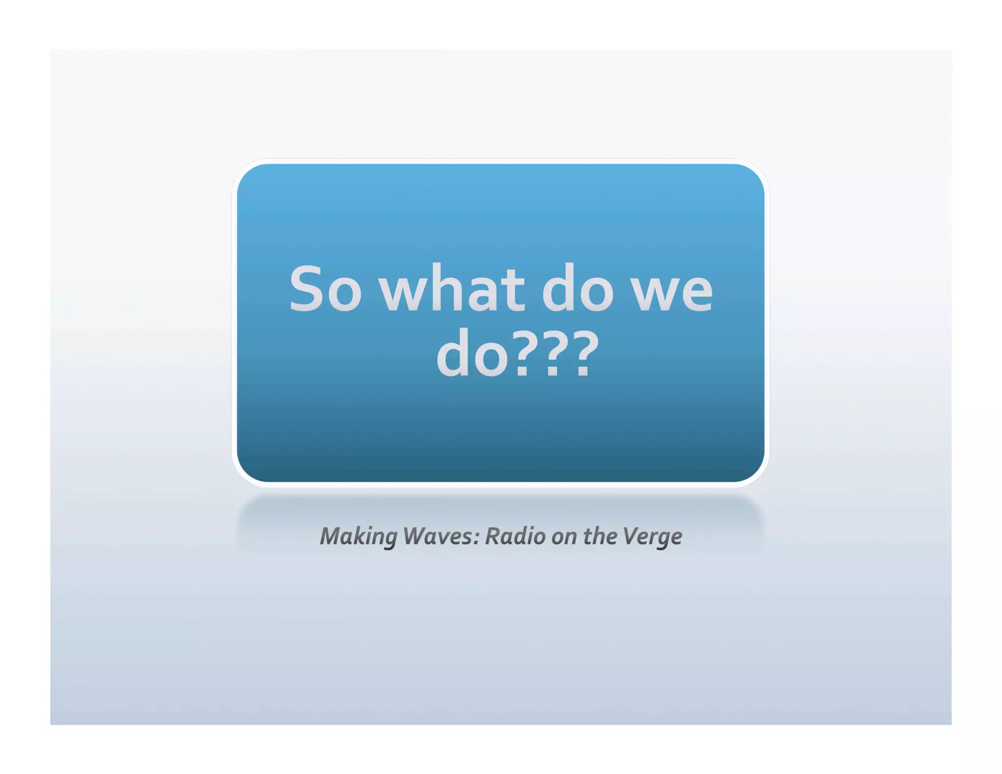 Making Waves: Radio on the Verge