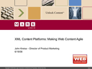 XML Content Platforms: Making Web Content Agile John Kreisa – Director of Product Marketing 6/18/08 