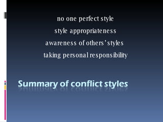 no one perfect style style appropriateness awareness of others’ styles  taking personal responsibility 