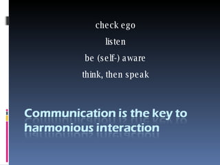 check ego listen be (self-) aware think, then speak 