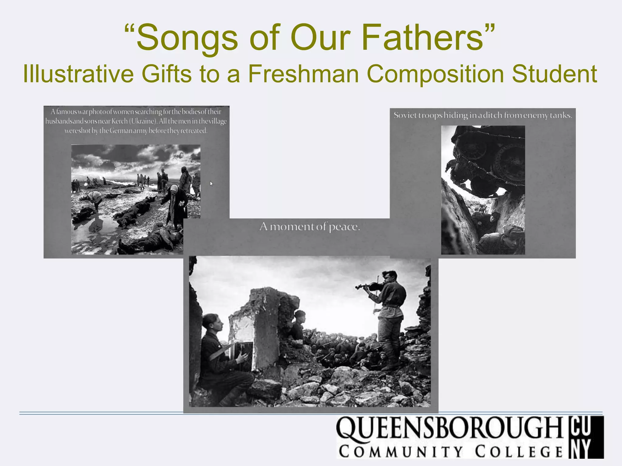 “Songs of Our Fathers”
Illustrative Gifts to a Freshman Composition Student
 