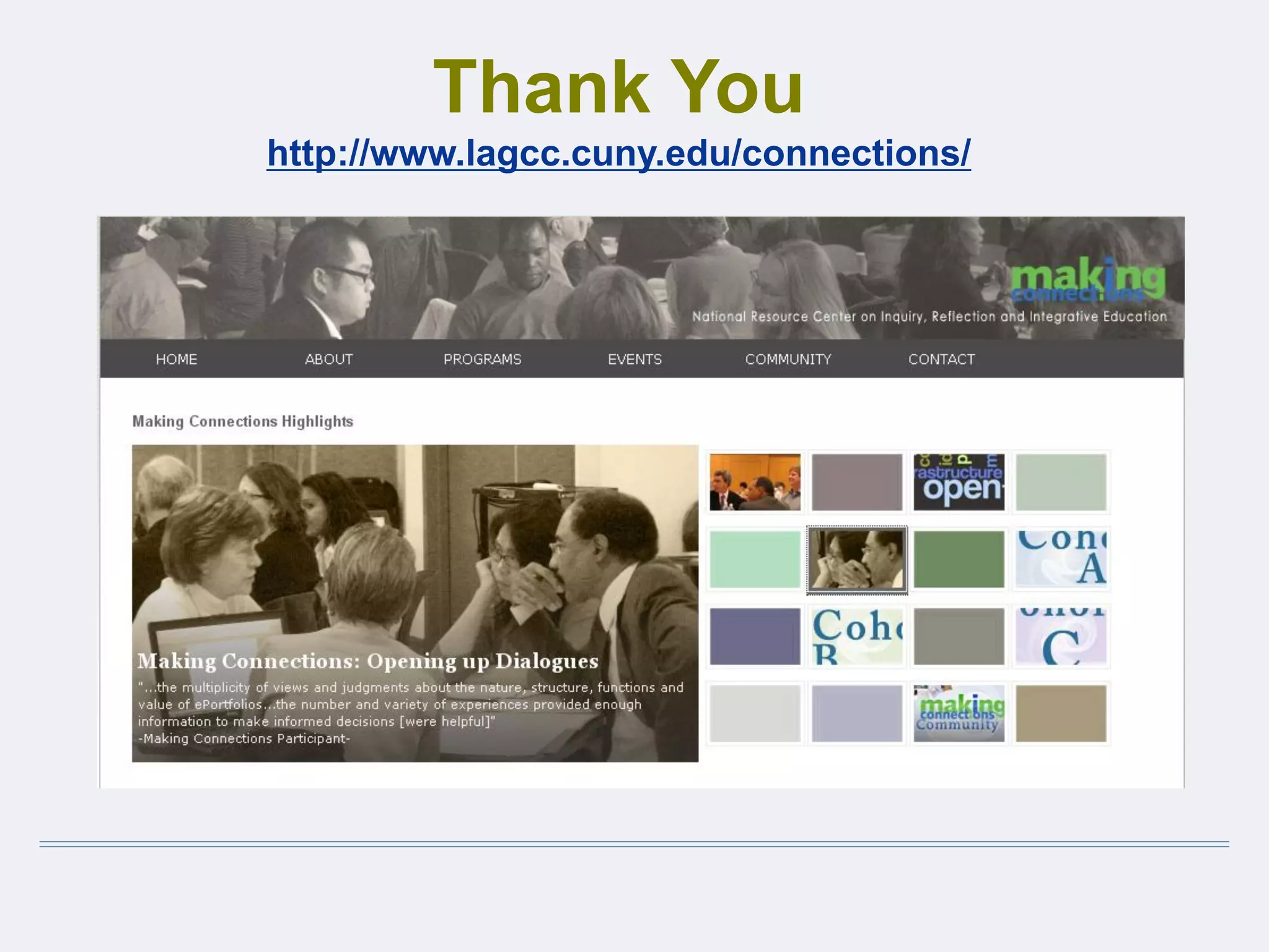 Thank You
http://www.lagcc.cuny.edu/connections/
 