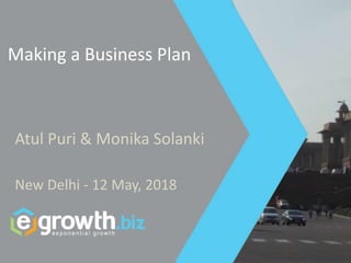Making a Business Plan
Atul Puri & Monika Solanki
New Delhi - 12 May, 2018
 