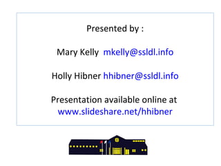 Presented by : Mary Kelly  [email_address] Holly Hibner  [email_address] Presentation available online at  www.slideshare.net/hhibner 