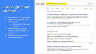 Use Google to find
an article
1. Find the blog url of the interest
2. Use the special google syntax
with that URL
a. Site:...
