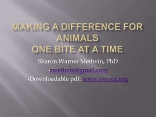 Making a Difference for AnimalsOne Bite at a Time Sharon Warner Methvin, PhD ,[object Object]