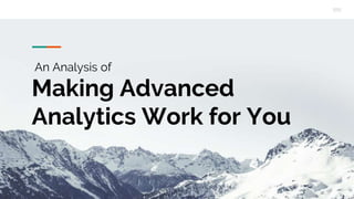 Making Advanced
Analytics Work for You
An Analysis of
 