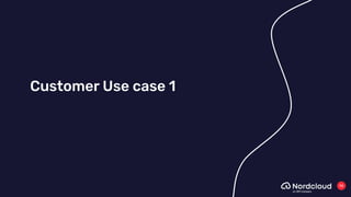 14
Customer Use case 1
 