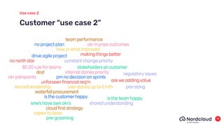 Customer “use case 2”
Use case 2
19
 