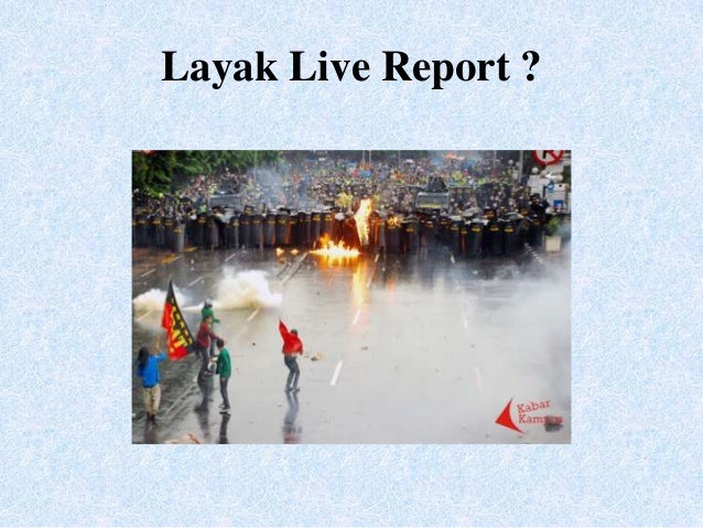 Making a good live report by Rory Asyari Making a good live report by Rory Asyari