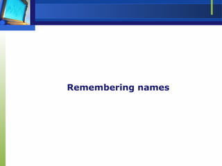 Remembering names
 