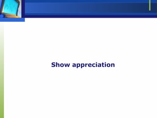 Show appreciation
 
