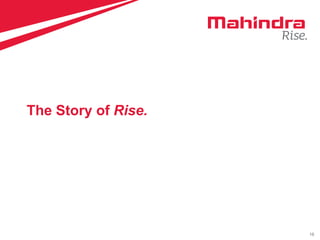 16
The Story of Rise.
 