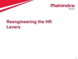 42
Reengineering the HR
Levers
 