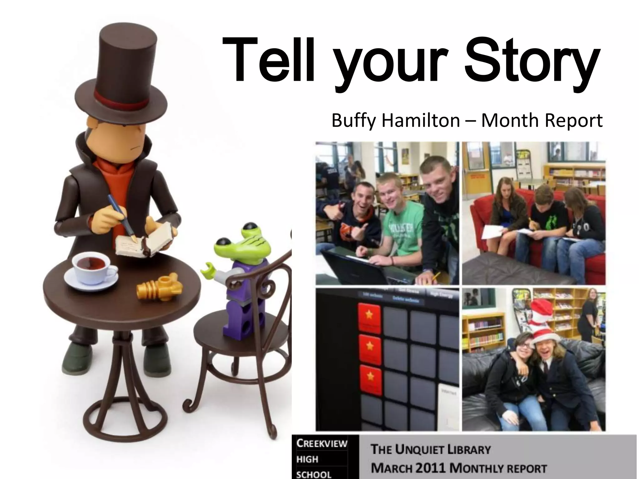 Tell your Story
Buffy Hamilton – Month Report
 