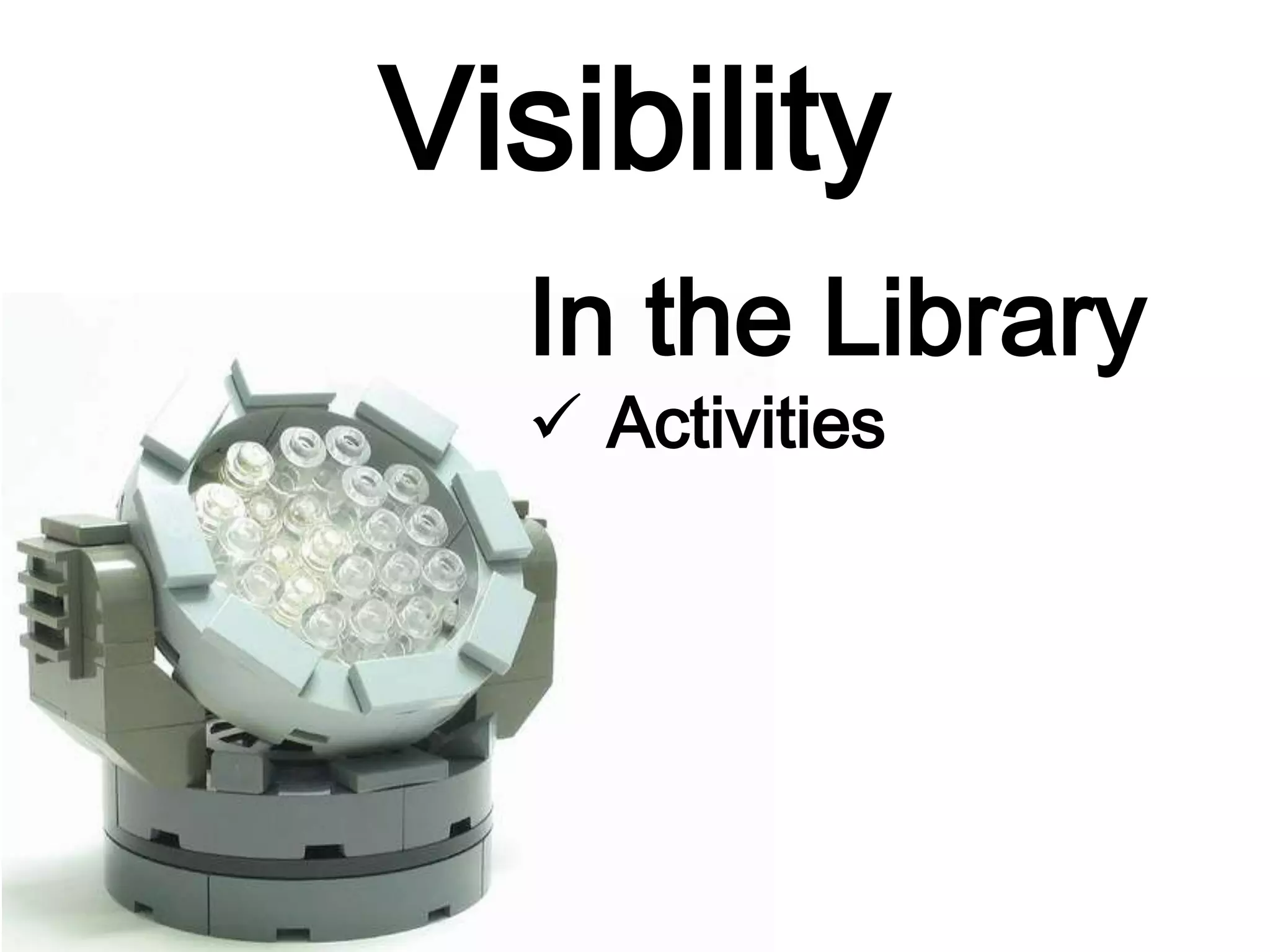 Visibility
In the Library
 Activities
 