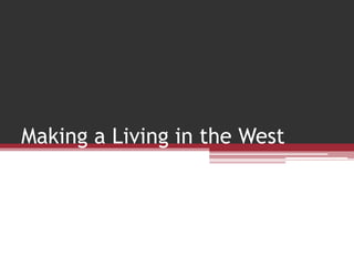 Making a Living in the West