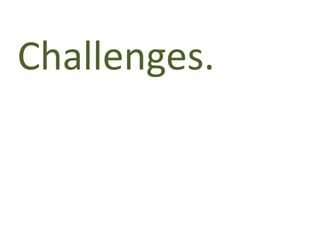 Challenges.
 