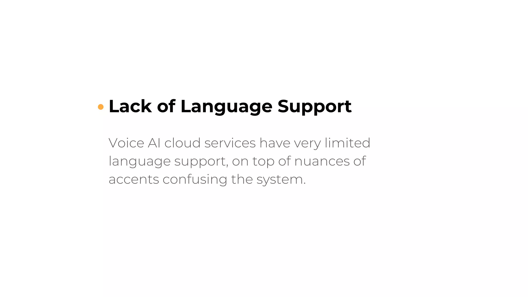 Lack of Language Support
 