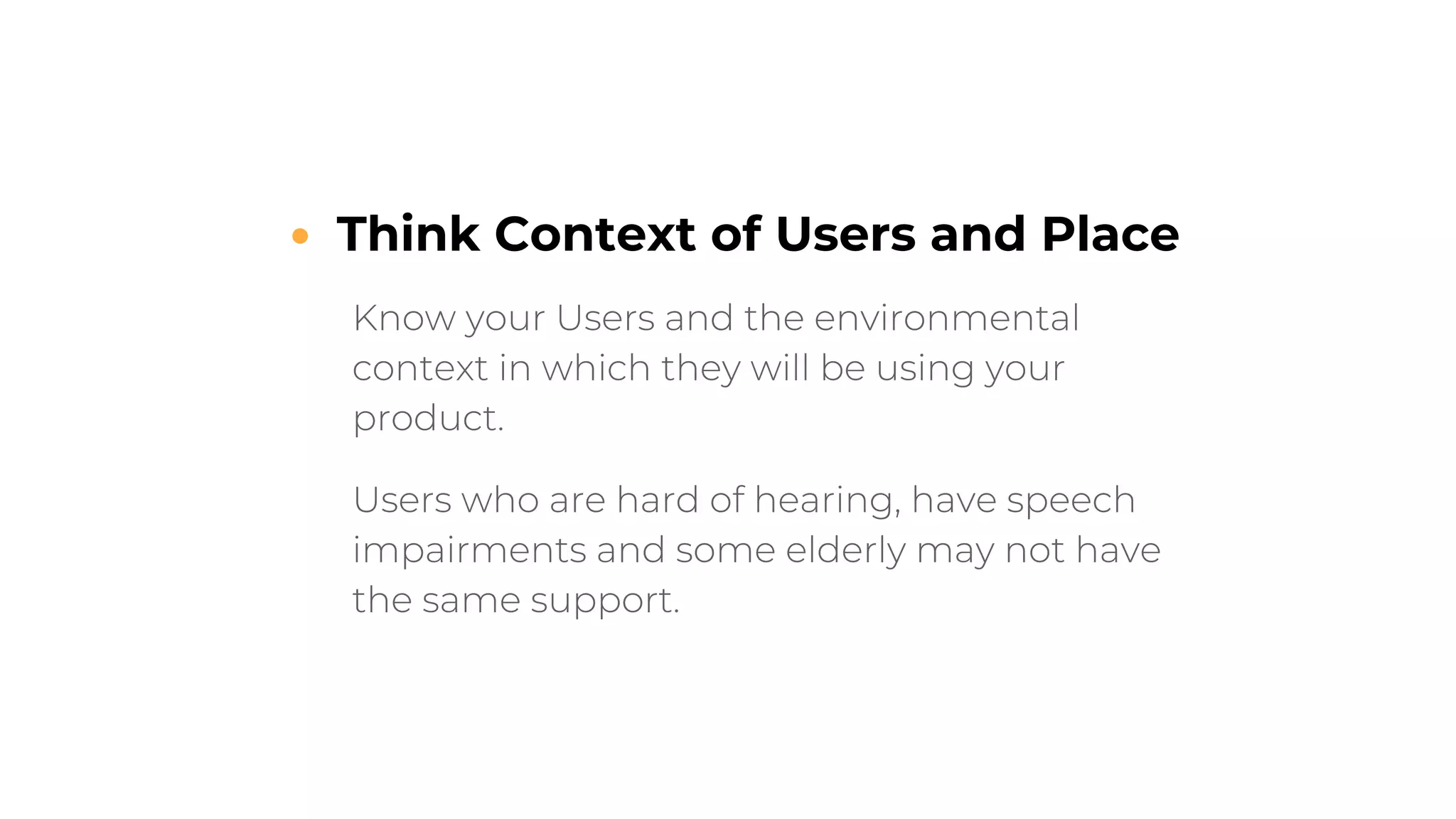 Think Context of Users and Place
 