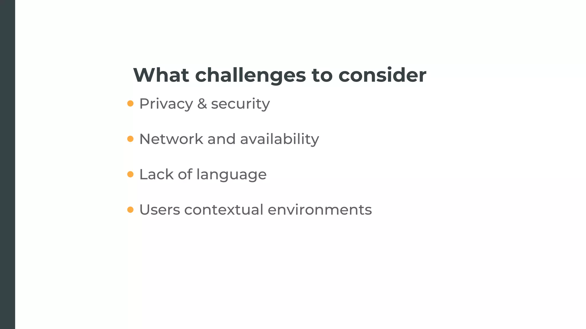 What challenges to consider
 