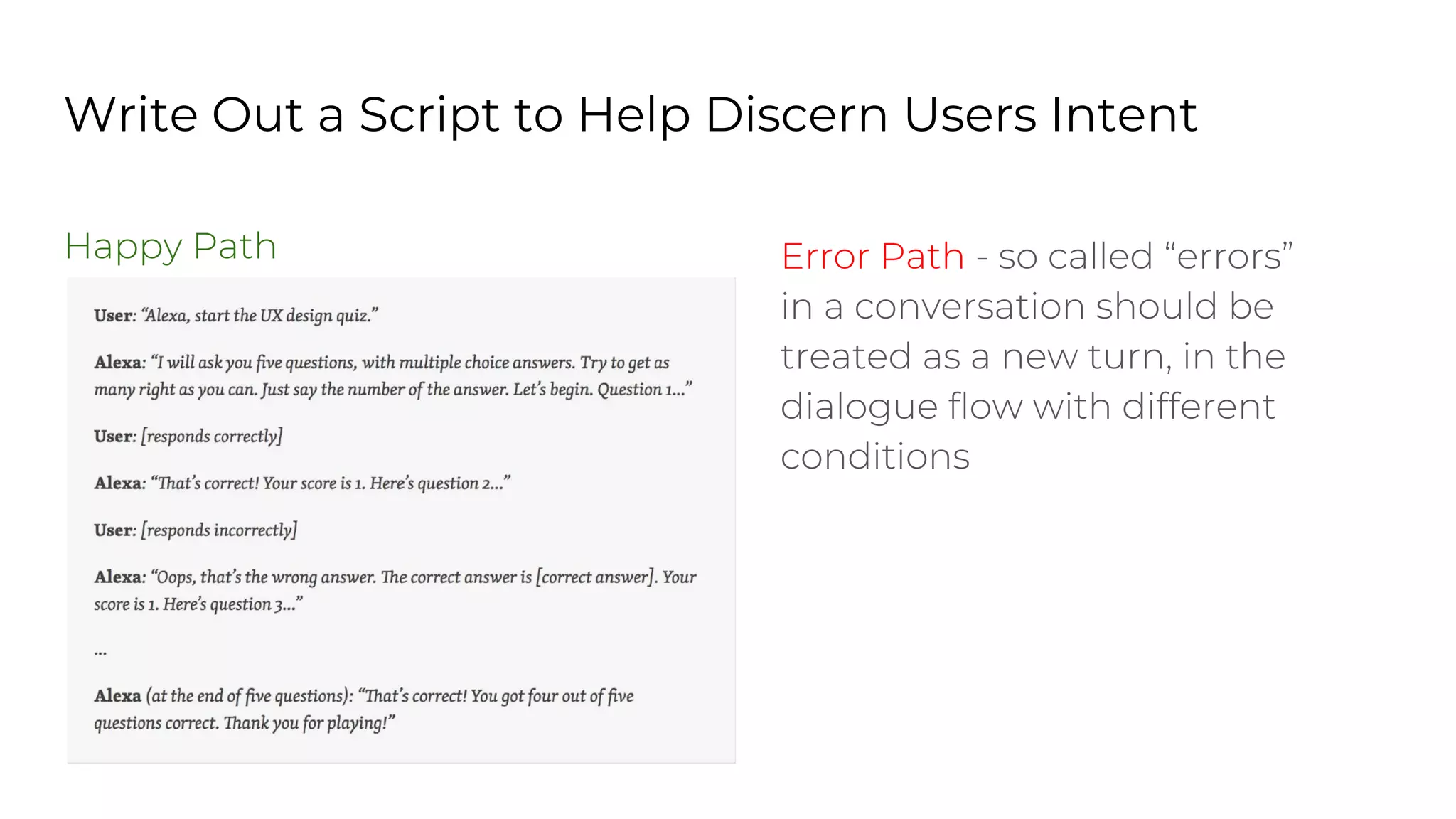 Write Out a Script to Help Discern Users Intent
 