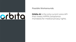Possible Workarounds:
Orbita AI
 
