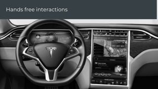 Hands free interactions
 