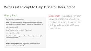 Write Out a Script to Help Discern Users Intent
 