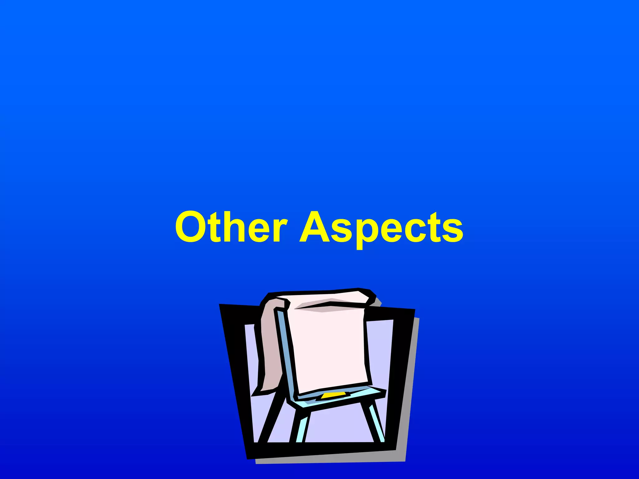 Other Aspects
 