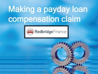 Making a payday loan
compensation claim
 