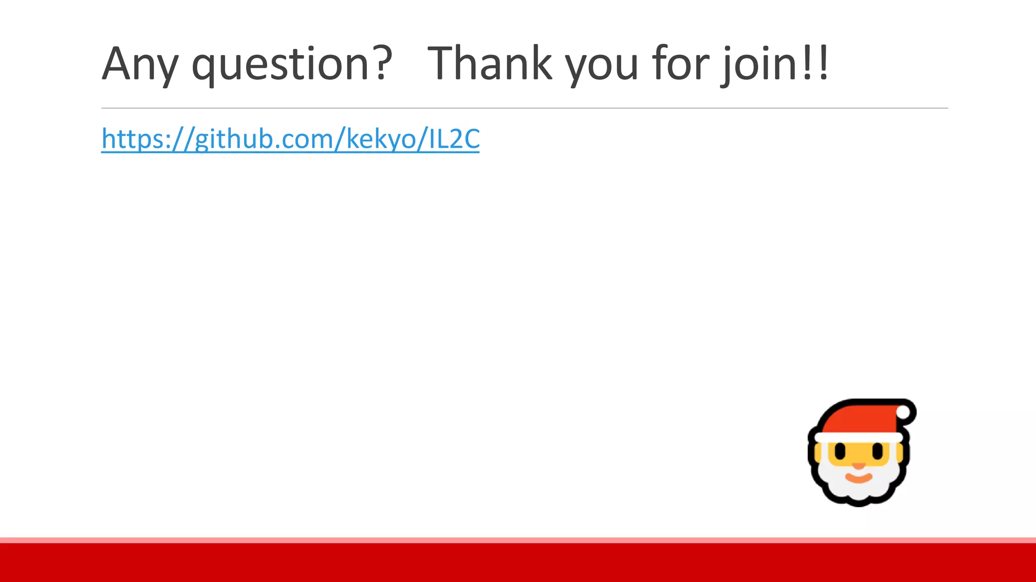 Any question? Thank you for join!!
https://github.com/kekyo/IL2C
 