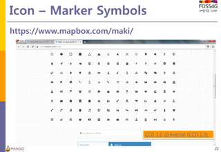 Icon – Marker Symbols
22
https://www.mapbox.com/maki/
CC0 1.0 Universal (CC0 1.0)
 