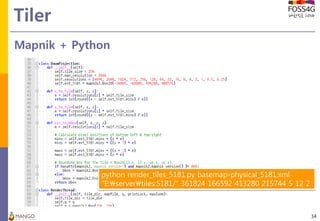 Tiler
34
Mapnik + Python
python render_tiles_5181.py basemap-physical_5181.xml
"E:servertiles.5181/" 361824 166592 413280 215744 5 12 2
 