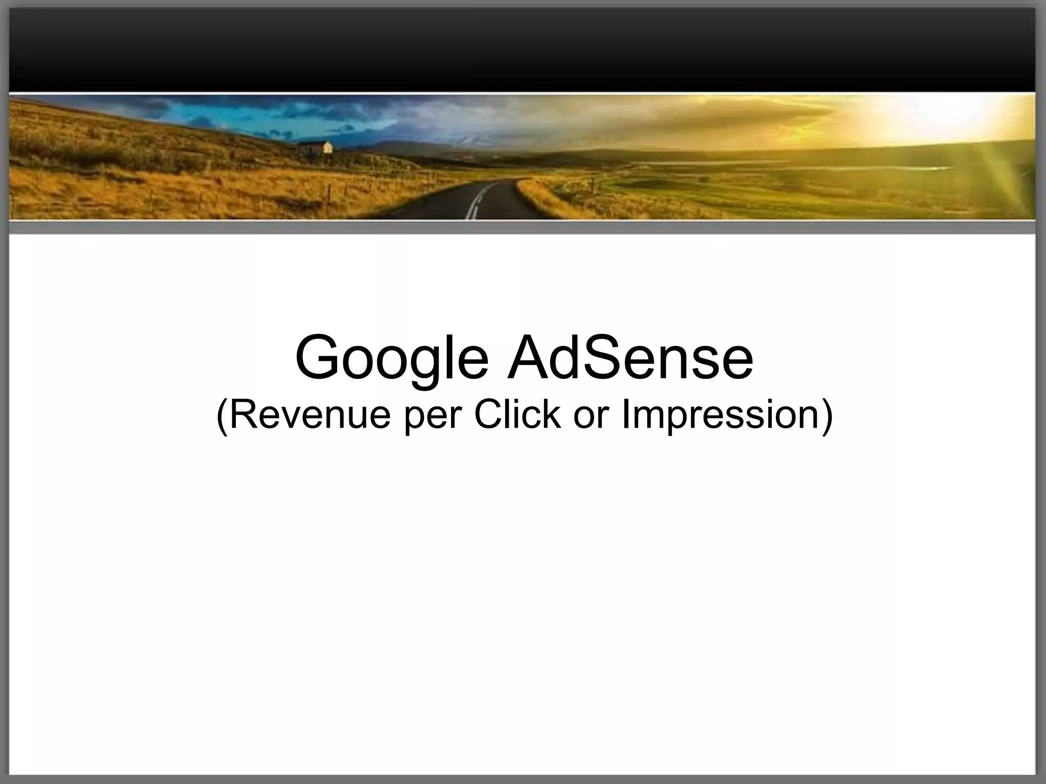 Google AdSense (Revenue per Click or Impression) 