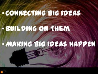 Making Big Ideas Happen   Mike Brown - The Brainzooming Group - May 2012 - BigIdeas12