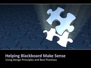 Helping Blackboard Make Sense Using Design Principles and Best Practices 