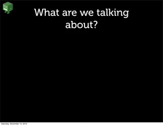 What are we talking
about?
Saturday, November 13, 2010
 
