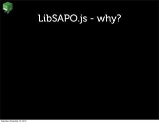 LibSAPO.js - why?
Saturday, November 13, 2010
 