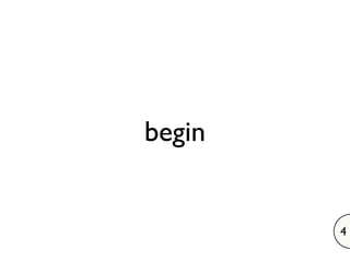 begin


        4
 