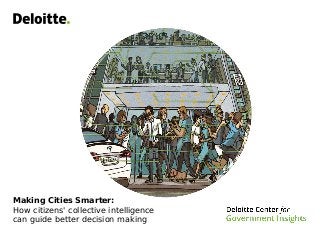 Making Cities Smarter:
How citizens' collective intelligence
can guide better decision making
 