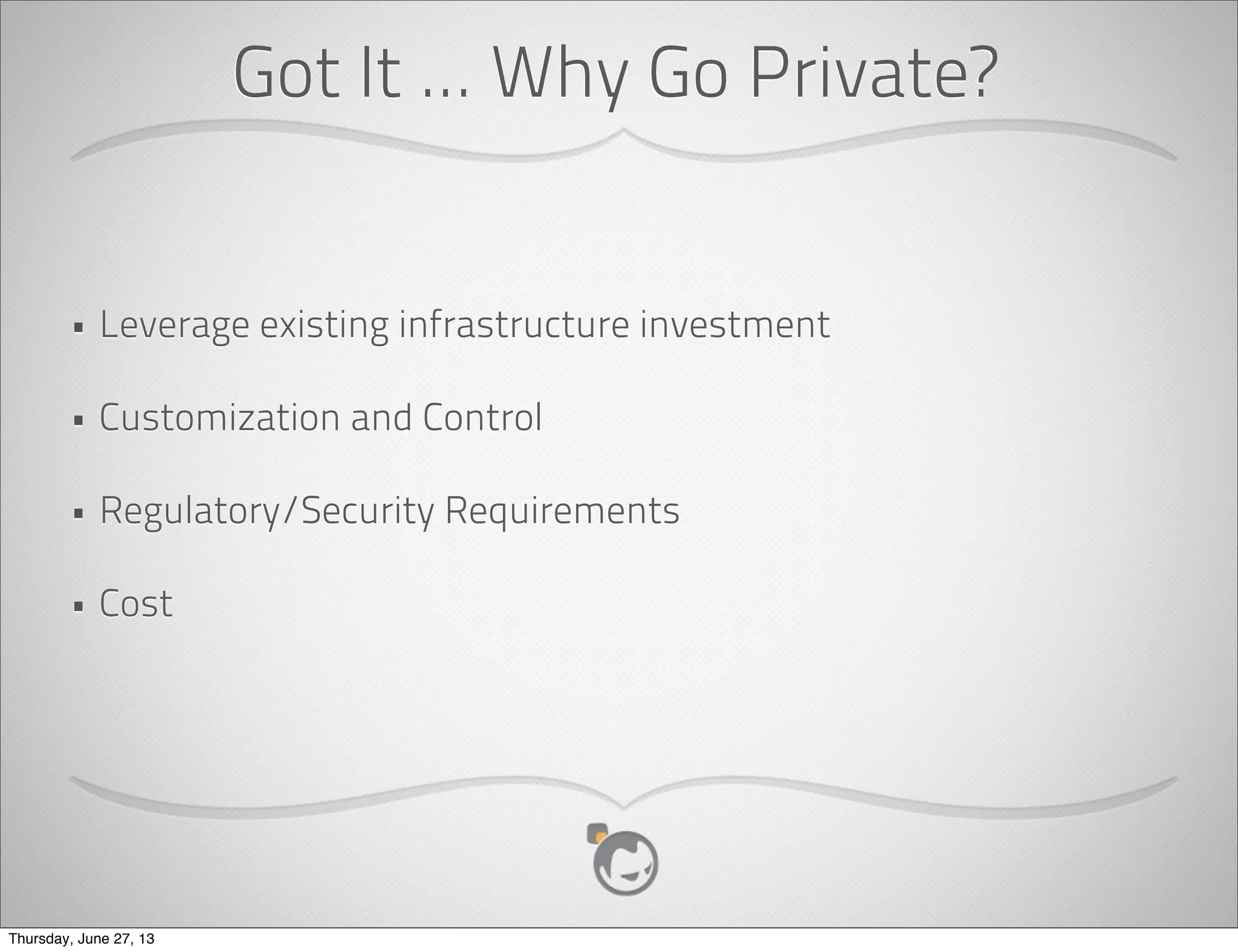  Storage
App App
Decreased TCO; Increased
organizational agility
Thursday, June 27, 13
 