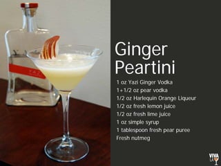 Ginger
Peartini
1 oz Yazi Ginger Vodka
1+1/2 oz pear vodka
1/2 oz Harlequin Orange Liqueur
1/2 oz fresh lemon juice
1/2 oz fresh lime juice
1 oz simple syrup
1 tablespoon fresh pear puree
Fresh nutmeg
 