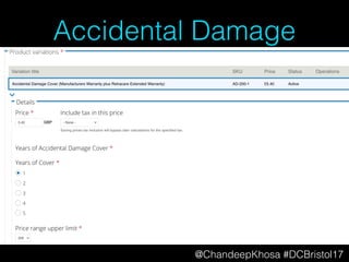 @ChandeepKhosa #DCBristol17
Accidental Damage
 